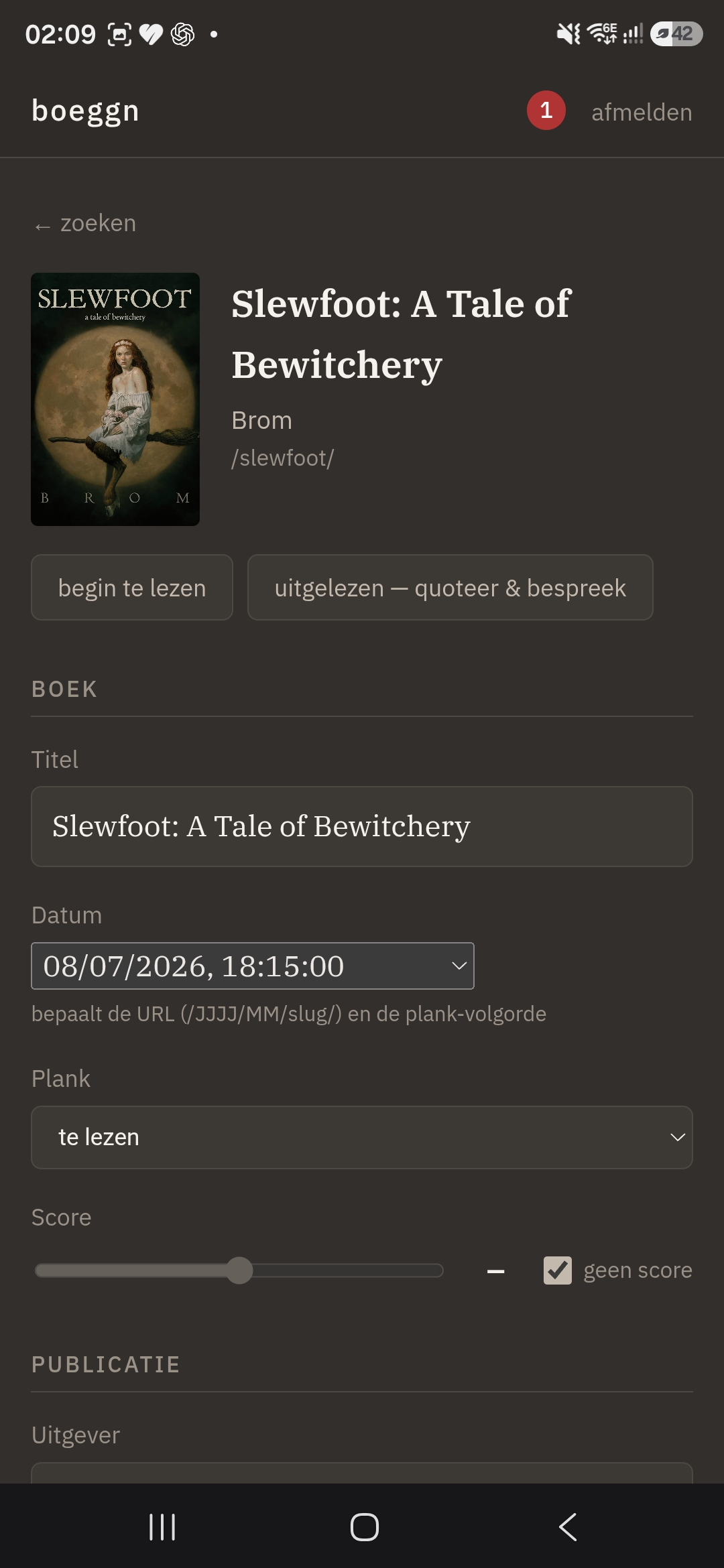 The Slewfoot edit form: cover and the '/slewfoot/' slug, 'begin te lezen' and 'uitgelezen — quoteer & bespreek' buttons, and fields for Titel, a Datum picker (08/07/2026), Plank set to 'te lezen' and a Score slider with 'geen score' ticked.