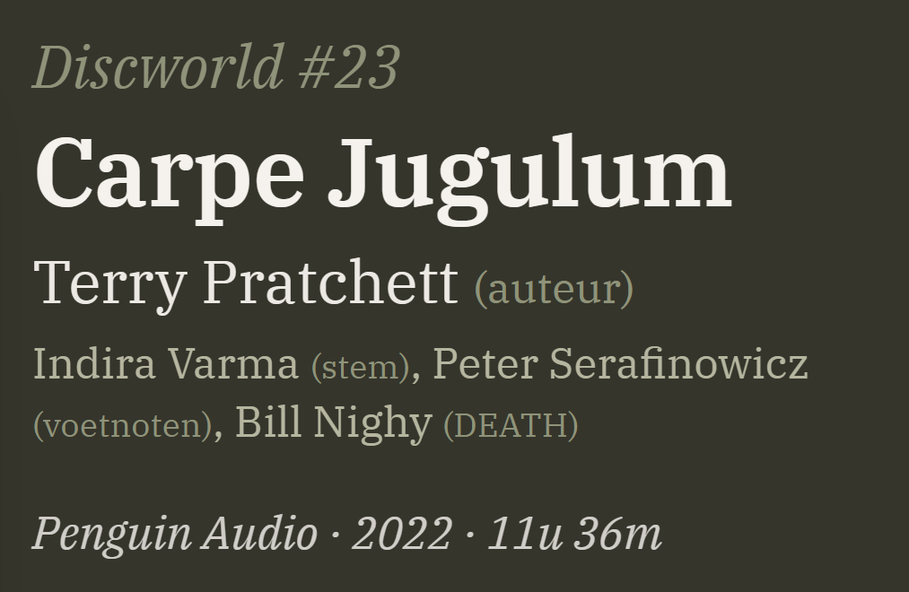 The rendered Carpe Jugulum header: Discworld #23, Terry Pratchett (auteur) large; Indira Varma (stem), Peter Serafinowicz (voetnoten) and Bill Nighy (DEATH) smaller; then Penguin Audio · 2022 · 11u 36m.